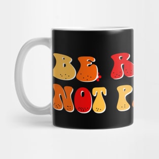 be real not perfect motivation positive quote Mug